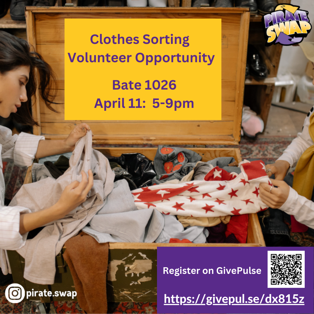 Clothes Sorting Volunteer Opportunity: Bate 1026 on April 11th, 5-9pm. Register on GivePulse