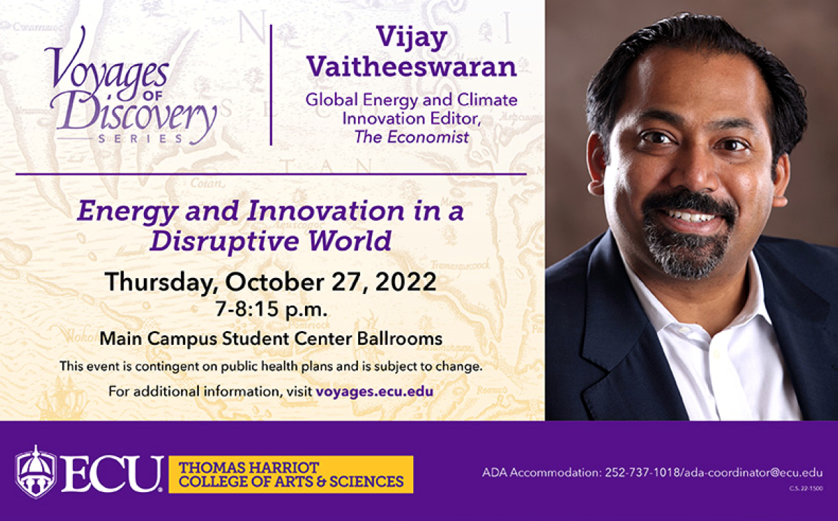 Voyage of Discovery: Vijay Vaitheeswaran “Energy and Innovation in a Disruptive World” Oct 27 | 7 PM ECU Main Campus Student Center Ballrooms