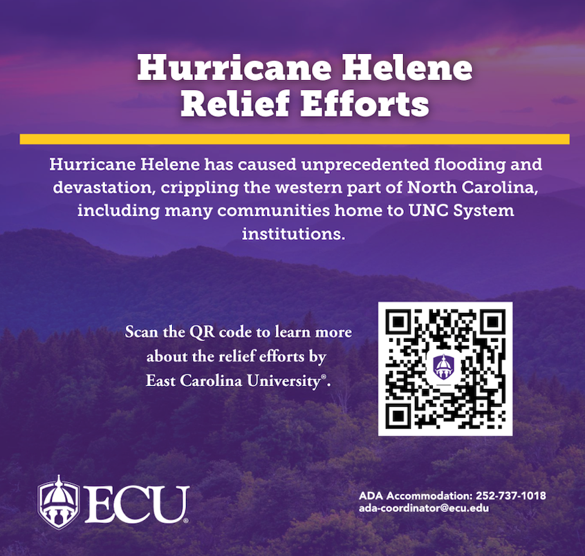 Hurricane Helene Relief Efforts
Hurricane Helene has caused unprecedented flooding and devastation, crippling the western part of North Carolina, including many communities home to UNC System institutions.

Scan the QR code to learn more about the relief efforts by East Carolina University.