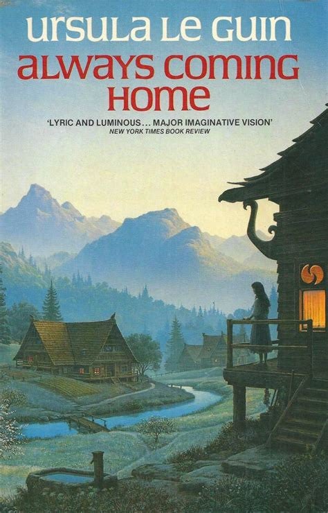 The cover of Always Coming Home by Ursula K le Guin with the quote "Lyric and luminous...major imaginative vision" from the New York Times